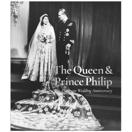 The Queen & Prince Philip: The Platinum Wedding Anniversary